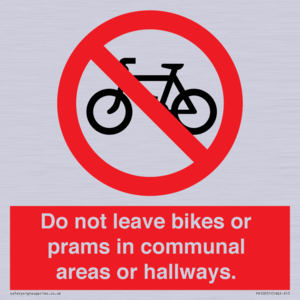 Do not leave bikes or prams in communal areas or hallways. 